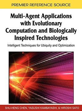 portada Multi-Agent Applications With Evolutionary Computation and Biologically Inspired Technologies: Intelligent Techniques for Ubiquity and Optimization (en Inglés)