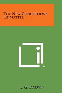 portada The New Conceptions of Matter (in English)