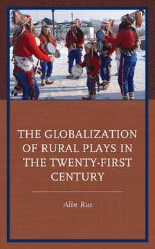 portada The Globalization of Rural Plays in the Twenty-First Century (en Inglés)