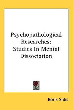 portada psychopathological researches: studies in mental dissociation