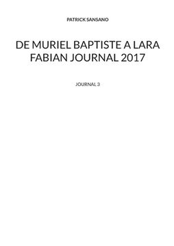 portada De Muriel baptiste à Lara Fabian journal 2017: Journal 3 (in French)