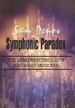 portada symphonic paradox: the misadventures of a wayward musician (en Inglés)