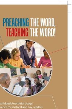 portada Preaching the Word, Teaching the Word!: An Abridged Anecdotal Usage Reference for Pastoral and Lay Leaders (en Inglés)