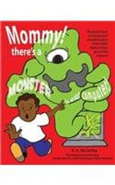 portada Mommy! There's a Monster in our Computer: The book every parent should read to their child before they go on the Internet
