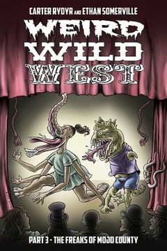 portada Weird Wild West Part 3: The Freaks of Mojo County (en Inglés)