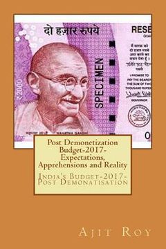 portada Post Demonetization Budget-2017- Expectations, Apprehensions and Reality: India's Budget-2017-Post Demonatisation (en Inglés)