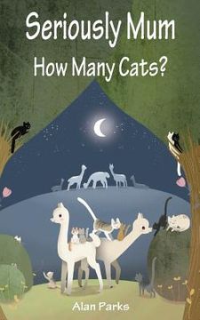 portada Seriously Mum, How Many Cats? (in English)