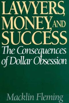 portada lawyers, money, and success: the consequences of dollar obsession (en Inglés)