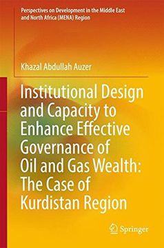 portada Institutional Design and Capacity to Enhance Effective Governance of Oil and Gas Wealth: The Case of Kurdistan Region (Perspectives on Development in the Middle East and North Africa (MENA) Region)