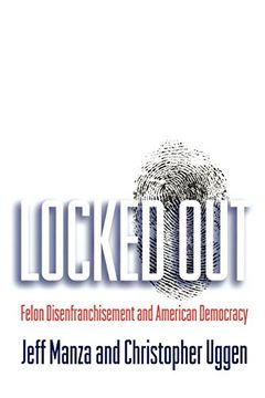 portada Locked Out: Felon Disenfranchisement and American Democracy (Studies in Crime and Public Policy) (en Inglés)