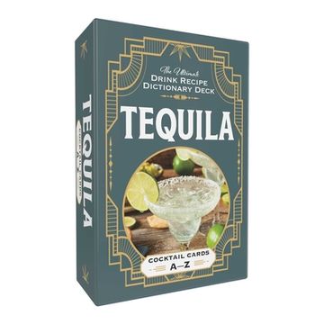portada Tequila Cocktail Cards A–Z: The Ultimate Drink Recipe Dictionary Deck (Cocktail Recipe Deck) (en Inglés)