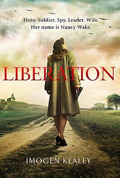 portada Liberation: Inspired by the Incredible True Story of World war Ii's Greatest Heroine Nancy Wake (in English)