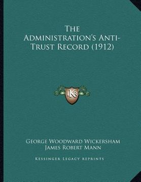 portada the administration's anti-trust record (1912) (in English)