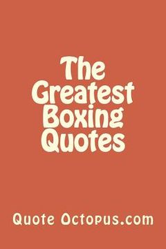 portada The Greatest Boxing Quotes (en Inglés)
