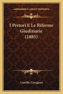 portada I Pretori E Le Riforme Giudiziarie (1885) (en Italiano)