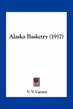 portada alaska basketry (1917)