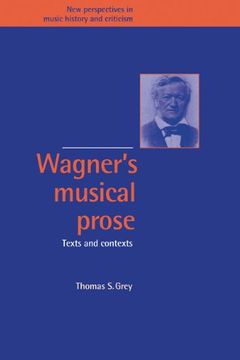 portada Wagner's Musical Prose Hardback: Texts and Contexts (New Perspectives in Music History and Criticism) (en Inglés)