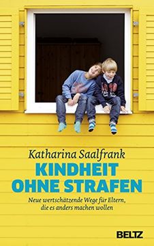 portada Kindheit Ohne Strafen: Neue Wertschätzende Wege für Eltern, die es Anders Machen Wollen (in German)