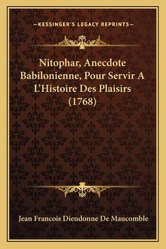 portada Nitophar, Anecdote Babilonienne, Pour Servir A L'Histoire Des Plaisirs (1768) (in French)
