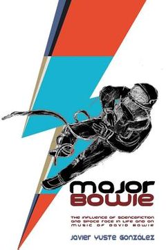 portada Major Bowie (English Edition): The influence of science-fiction and space race in life and on music of David Bowie (en Inglés)