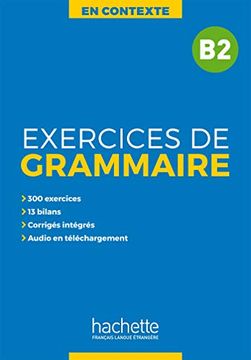 portada Excercises Grammaire en Contexte. Niveau b2. Per le Scuole Superiori. Con E-Book. Con Espansione Online: Exercices de Grammaire b2 (in French)