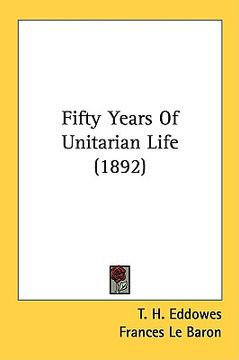 portada fifty years of unitarian life (1892)