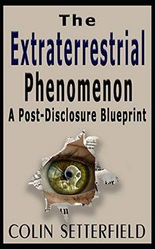 portada The Extraterrestrial Phenomenon: A Post Disclosure Blueprint (en Inglés)