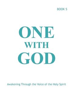 portada One With God: Awakening Through the Voice of the Holy Spirit - Book 5 (en Inglés)