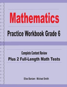 portada Mathematics Practice Workbook Grade 6: Complete Content Review Plus 2 Full-length Math Tests (en Inglés)