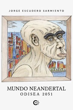 portada Mundo Neandertal: Odisea 2051
