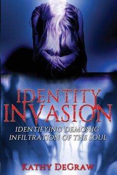 portada Identity Invasion: Identifying Demonic Infiltration of the Soul (in English)