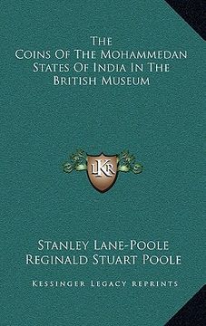 portada the coins of the mohammedan states of india in the british museum (en Inglés)