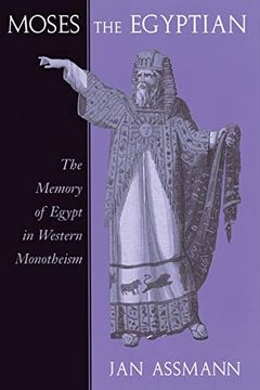 portada Moses the Egyptian: The Memory of Egypt in Western Monotheism (en Inglés)