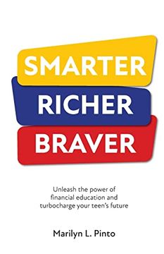 portada Smarter Richer Braver: Unleash the Power of Financial Education and Turbocharge Your Teen's Future (en Inglés)