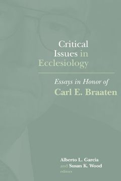 portada Critical Issues in Ecclesiology: Essays in Honor of Carl e. Braaten (en Inglés)