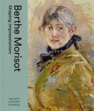 portada Berthe Morisot: Shaping Impressionism (in English)