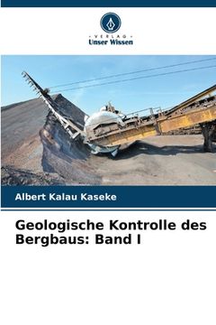 portada Geologische Kontrolle des Bergbaus: Band I (en Alemán)