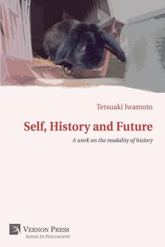 portada Self, History and Future: A Work on the Modality of History (Vernon Philosophy) (en Inglés)