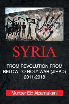 portada Syria: From Revolution From Below to Holy War (Jihad) 2011-2018 (en Inglés)