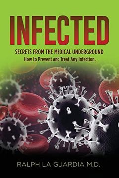 portada Infected: Secrets From the Medical Underground (en Inglés)