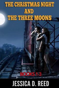 portada The Christmas night and the three moons by boxset Books1-3: (Book1: A The Gift of an angel from the stars Book2: Drip Wings of ruined destiny Book3: H (en Inglés)