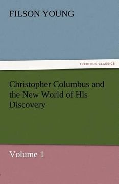 portada christopher columbus and the new world of his discovery - volume 1