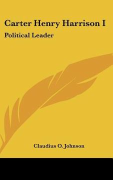 portada carter henry harrison i: political leader (en Inglés)