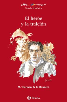 portada El Héroe y la Traición (Castellano - a Partir de 12 Años - Altamar) (in Spanish)