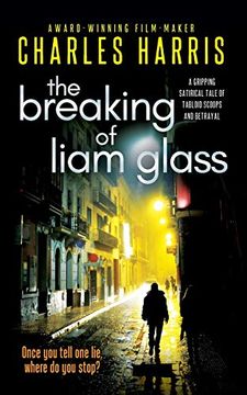 portada The Breaking of Liam Glass: A Gripping Satirical Tale of Tabloid Scoops and Betrayal 
