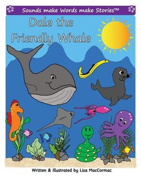 portada Dale the Friendly Whale: Supports Sounds make Words make Stories, Series 2 and Series 2+, Books 1 and 2.