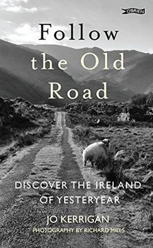 portada Follow the Old Road: Discover the Ireland of Yesteryear (en Inglés)