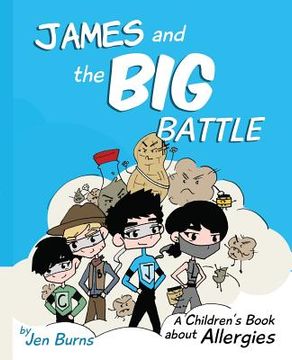 portada James and the Big Battle: A Children's Book about Allergies (en Inglés)
