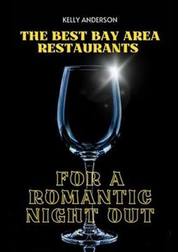 portada The Best bay Area Restaurants for a Romantic Night out (en Inglés)