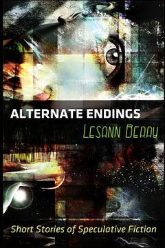 portada Alternate Endings: Short Stories of Speculative Fiction (in English)